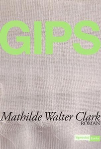 Gips (ebok) av Mathilde Walter Clark