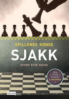 Sjakk - spillenes konge (ebok) av Eivind Riise Hauge