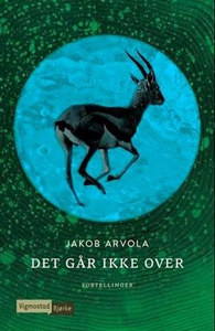 Det går ikke over (ebok) av Jakob Arvola