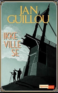 Ikke ville se (ebok) av Jan Guillou