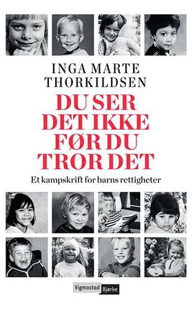 Du ser det ikke før du tror det - et kampskrift for barns rettigheter (ebok) av Inga Marte Thorkildsen