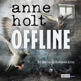 Offline (lydbok) av Anne Holt