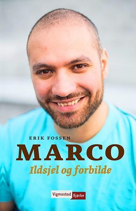 Marco - Ildsjel og forbilde (ebok) av Erik Fossen