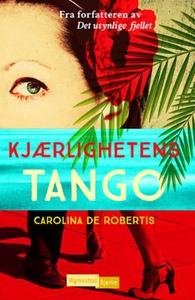 Kjærlighetens tango (ebok) av Carolina De Rob