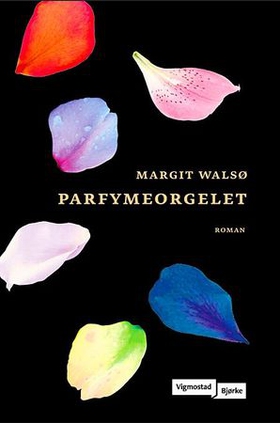 Parfymeorgelet (ebok) av Margit Walsø
