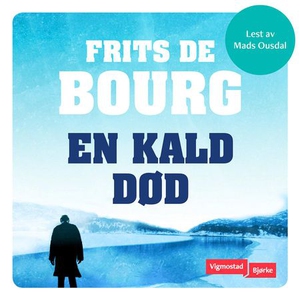 En kald død (lydbok) av Frits de Bourg