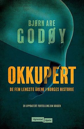 Okkupert - de fem lengste årene i Norges historie (ebok) av Ukjent