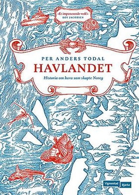 Havlandet - historia om hava som skapte Noreg (ebok) av Per Anders Todal