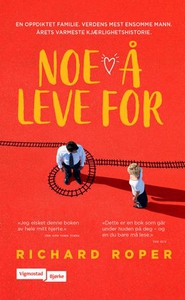 Noe å leve for (ebok) av Richard Roper