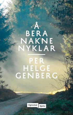 Å bera nakne nyklar (ebok) av Per Helge Genberg