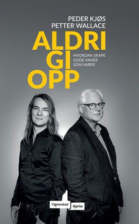 Aldri gi opp (ebok) av Peder Kjøs, Petter Wal