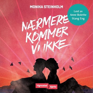 Nærmere kommer vi ikke (lydbok) av Monika Ste