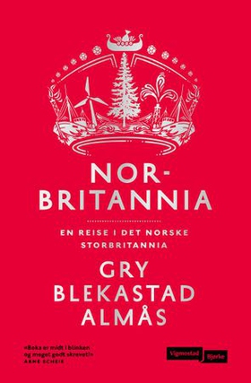 Norbritannia - en reise i det norske Storbritannia (ebok) av Gry Blekastad Almås