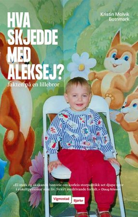 Hva skjedde med Aleksej? - jakten på en lillebror (ebok) av Kristin Molvik Botnmark