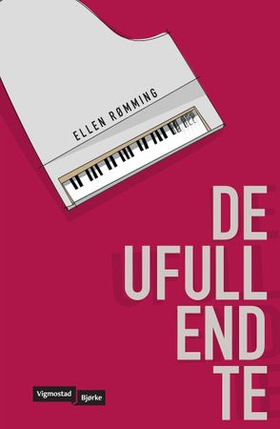 De ufullendte - roman (ebok) av Ellen Rømming