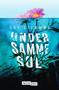Under samme sol (ebok) av Gry Strømme