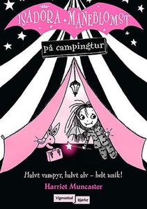 Isadora Måneblomst på campingtur (ebok) av Ha
