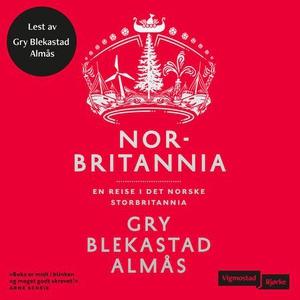 Norbritannia (lydbok) av Gry Blekastad Almås