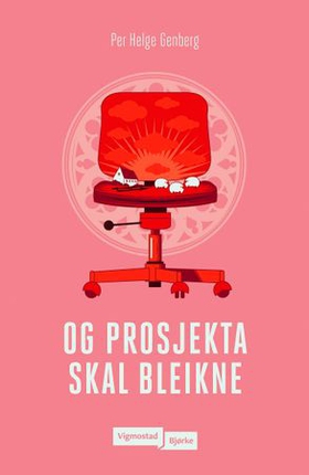 Og prosjekta skal bleikne (ebok) av Per Helge Genberg