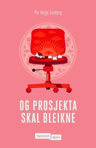 Og prosjekta skal bleikne (ebok) av Per Helge