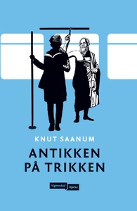 Antikken på trikken (ebok) av Knut Saanum