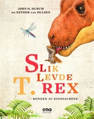 Slik levde T. rex