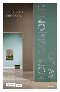 Komposisjoner av lys (ebok) av Elisabeth Thor
