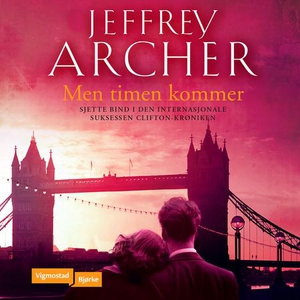 Men timen kommer (lydbok) av Jeffrey Archer