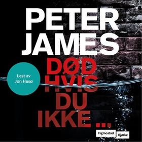 Død hvis du ikke ... (lydbok) av Peter James