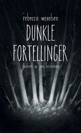 Dunkle fortellinger (ebok) av Rebecca Wexelsen