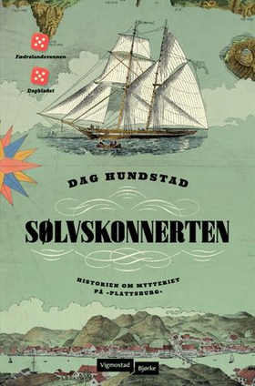 Sølvskonnerten - historien om mytteriet på «Plattsburg» (ebok) av Dag Hundstad
