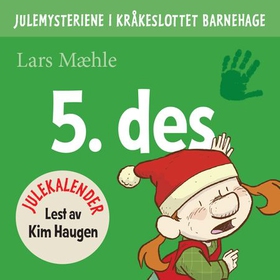 Julemysteriene i Kråkeslottet barnehage - julekalender episode 5 (lydbok) av Lars Mæhle