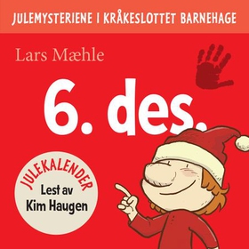 Julemysteriene i Kråkeslottet barnehage - julekalender episode 6 (lydbok) av Lars Mæhle