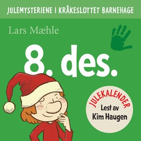 Julemysteriene i Kråkeslottet barnehage - julekalender episode 8 (lydbok) av Lars Mæhle