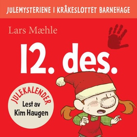 Julemysteriene i Kråkeslottet barnehage - julekalender episode 12 (lydbok) av Lars Mæhle