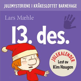 Julemysteriene i Kråkeslottet barnehage - julekalender episode 13 (lydbok) av Lars Mæhle