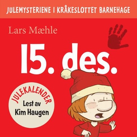 Julemysteriene i Kråkeslottet barnehage - julekalender episode 15 (lydbok) av Lars Mæhle