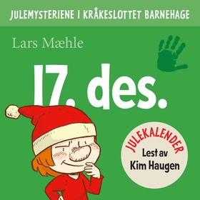 Julemysteriene i Kråkeslottet barnehage - julekalender episode 17 (lydbok) av Lars Mæhle