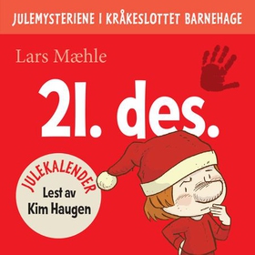 Julemysteriene i Kråkeslottet barnehage - julekalender episode 21 (lydbok) av Lars Mæhle