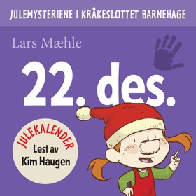 Julemysteriene i Kråkeslottet barnehage - julekalender episode 22 (lydbok) av Lars Mæhle