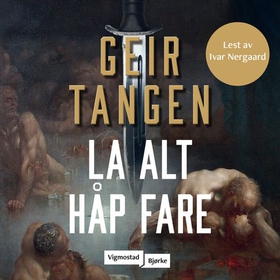 La alt håp fare (lydbok) av Geir Tangen