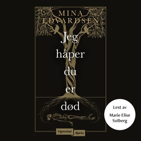 Jeg håper du er død (lydbok) av Mina Edvardsen