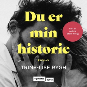 Du er min historie (lydbok) av Trine-Lise Rygh