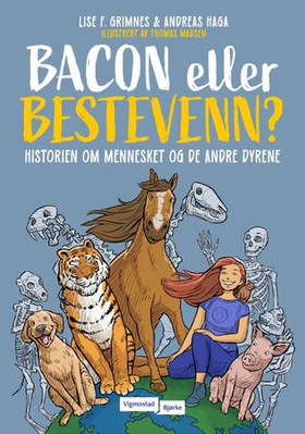 Bacon eller bestevenn? - historien om mennesket og de andre dyrene (ebok) av Lise Forfang Grimnes