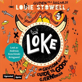 Loke - en grusom guds guide til gode gjerninger (lydbok) av Louie Stowell