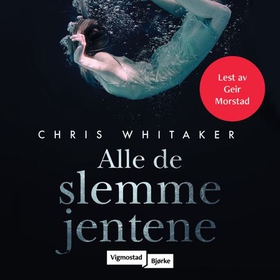 Alle de slemme jentene (lydbok) av Chris Whitaker