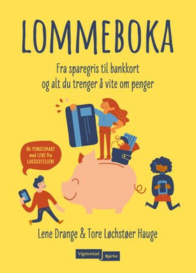 Lommeboka - fra sparegris til bankkort og alt du trenger å vite om penger (ebok) av Lene Drange