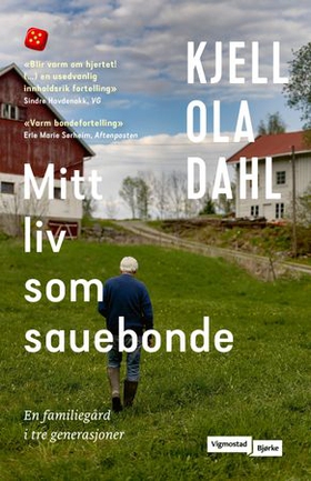 Mitt liv som sauebonde - en familiegård i tre generasjoner (ebok) av Kjell Ola Dahl