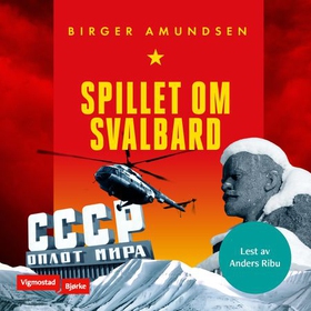 Spillet om Svalbard (lydbok) av Birger Amundsen