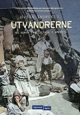 Utvandrerne - en norsk familiesaga i Amerika (ebok) av Svein Indrelid